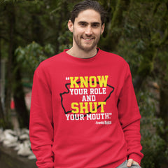 Know your role and shut your mouth shirt