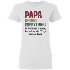 PaPa knows everything if he doesn’t know shirt