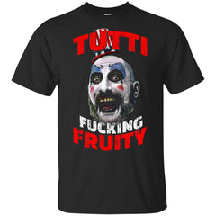 Captain Spaulding Tutti Fucking Fruity shirt