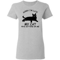 Sorry I’m late my cat was sitting on me shirt