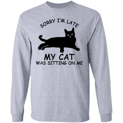 Sorry I’m late my cat was sitting on me shirt