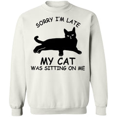 Sorry I’m late my cat was sitting on me shirt