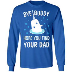 Bye Buddy Hope You Find Your Dad Christmas sweatshirt