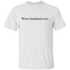 Worst husband ever shirt