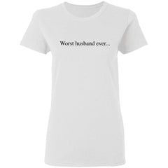 Worst husband ever shirt