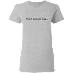 Worst husband ever shirt