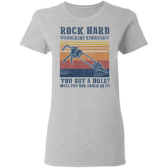 Rock hard caulking services you got a hole well put our caulk in it shirt