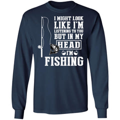 I might look like I’m listening to you but in my head I’m fishing shirt