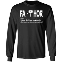 Fathor Like a dad just way cooler shirt