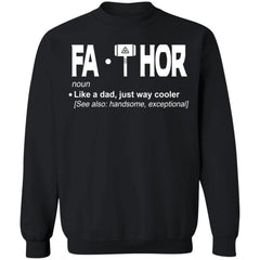 Fathor Like a dad just way cooler shirt