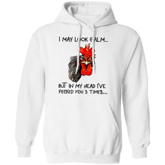 Chicken I may look calm but in my head i’ve killed you three times shirt