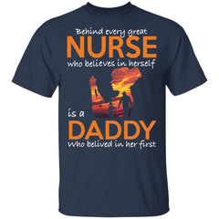 Behind every great nurse who believes in herself is a Daddy shirt