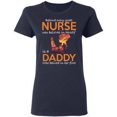 Behind every great nurse who believes in herself is a Daddy shirt