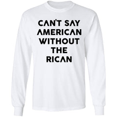 Can’t Say American Without Rican shirt