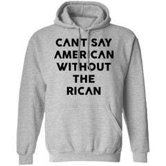 Can’t Say American Without Rican shirt