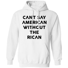 Can’t Say American Without Rican shirt