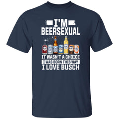 I’m Beersexual It’s Wasn’t A Choice I Was Born This Way I Love Busch Shirt