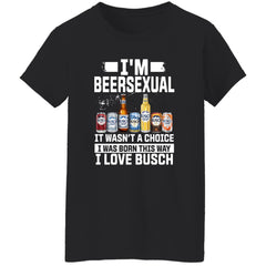 I’m Beersexual It’s Wasn’t A Choice I Was Born This Way I Love Busch Shirt