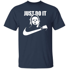 Micheal Myer Just Do It Shirt