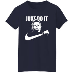 Micheal Myer Just Do It Shirt