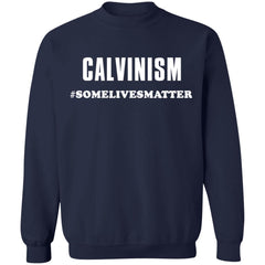 Calvinism somelivesmatter shirt