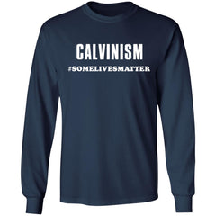 Calvinism somelivesmatter shirt