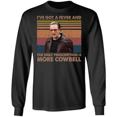 Christopher Walken i’ve got a fever and the only prescription is more Cowbell shirt