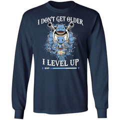 Blastoise i don’t get older i level up shirt