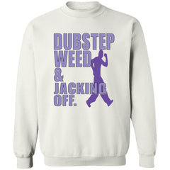 Dubstep weed and jacking off shirt