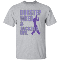 Dubstep weed and jacking off shirt