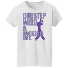 Dubstep weed and jacking off shirt