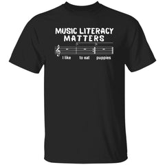 Music literacy matters I like to eat puppies shirt