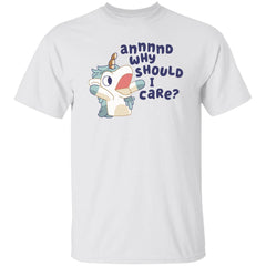 Unicorse annnnd why should i care shirt