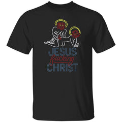 Jesus f*cking christ shirt