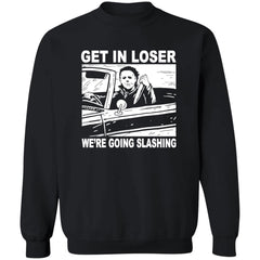 Michael Myers get in loser we’re going slashing Halloween shirt