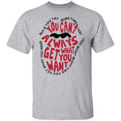 But if you try sometimes you can’t always get what you want shirt