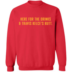 Here For The Drinks and Travis Kelce’s Butt shirt